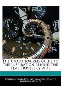 The Unauthorized Guide to the Inspiration Behind the Time Traveler's Wife