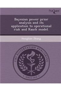 Bayesian Power Prior Analysis and Its Application to Operational Risk and Rasch Model