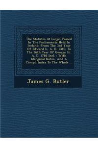 Statutes At Large, Passed In The Parliaments Held In Ireland