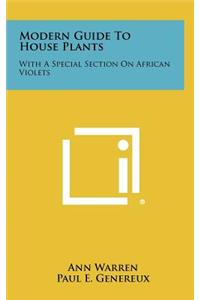 Modern Guide to House Plants