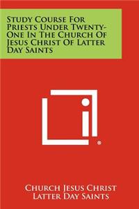 Study Course for Priests Under Twenty-One in the Church of Jesus Christ of Latter Day Saints