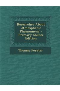 Researches about Atmospheric Phaenomena