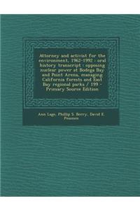 Attorney and Activist for the Environment, 1962-1992: Oral History Transcript: Opposing Nuclear Power at Bodega Bay and Point Arena, Managing California Forests and East Bay Regional Parks / 199