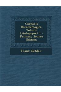 Corporis Haereseologici, Volume 2, Part 1