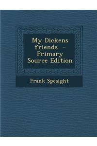 My Dickens Friends