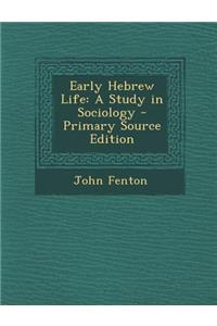 Early Hebrew Life: A Study in Sociology