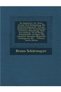 Die Diphtherie, Ihr Wesen, Ursache Und Bekampfung