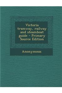Victoria Tramway, Railway and Steamboat Guide