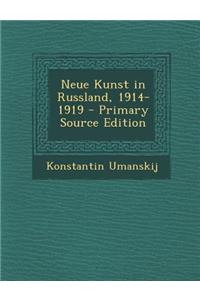 Neue Kunst in Russland, 1914-1919