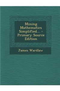 Mining Mathematics Simplified...
