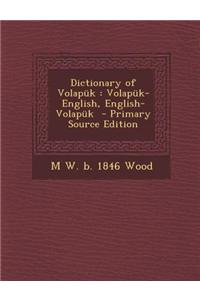 Dictionary of Volapuk: Volapuk-English, English-Volapuk