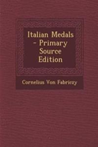 Italian Medals - Primary Source Edition