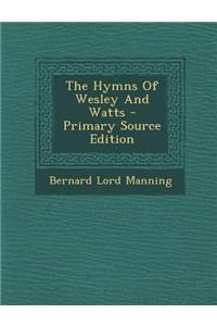 The Hymns of Wesley and Watts