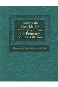 Contes Du Cheykh El-Mohdy Volume 1 - Primary Source Edition