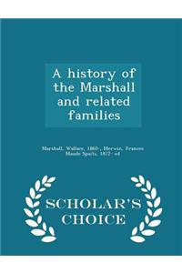 History of the Marshall and Related Families - Scholar's Choice Edition