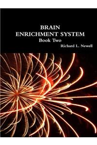 BRAIN ENRICHMENT SYSTEM Book Two