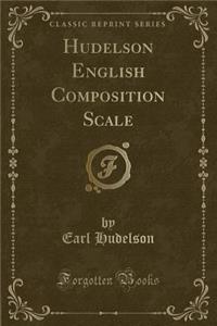 Hudelson English Composition Scale (Classic Reprint)