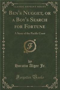 Ben's Nugget, or a Boy's Search for Fortune
