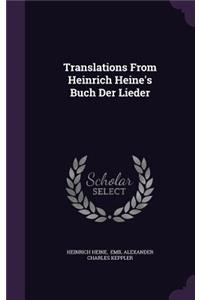 Translations From Heinrich Heine's Buch Der Lieder