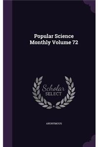 Popular Science Monthly Volume 72