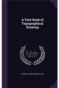 A Text-book of Topographical Drawing