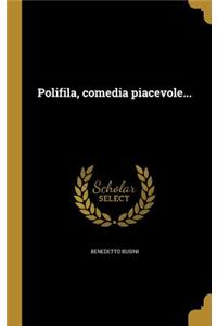 Polifila, comedia piacevole...