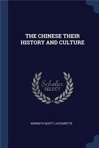 The Chinese Their History and Culture