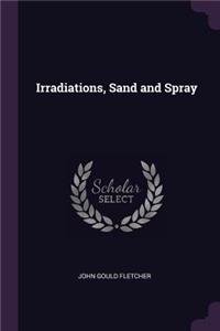 Irradiations, Sand and Spray