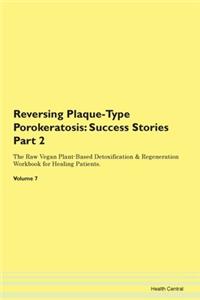 Reversing Plaque-Type Porokeratosis: Suc