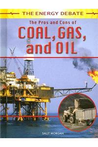 Pros and Cons of Coal, Gas, and Oil