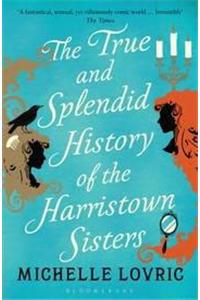 The True and Splendid History of the Harristown Sisters