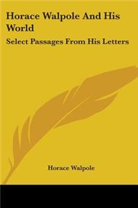 Horace Walpole And His World