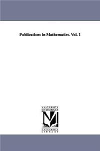 Publications in Mathematics. Vol. 1