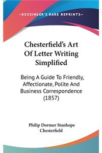 Chesterfield's Art Of Letter Writing Simplified