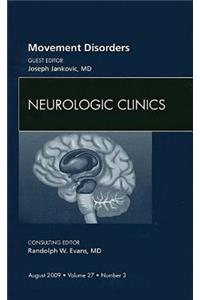 Movement Disorders, an Issue of Neurologic Clinics