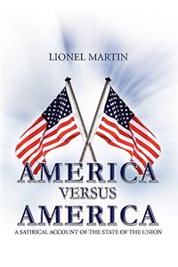 America Versus America: A Satirical Account of the State of the Union