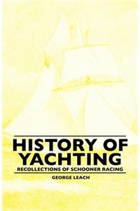 History Of Yachting - Recollections Of Schooner Racing