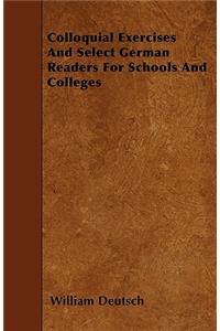 Colloquial Exercises And Select German Readers For Schools And Colleges