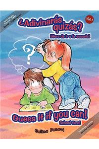 Guess It If You Can! -- Adivinaras Quizas?