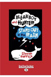 Bleakboy and Hunter Stand Out in the Rain (Large Print 16pt)