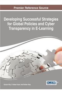 Developing Successful Strategies for Global Policies and Cyber Transparency in E-Learning