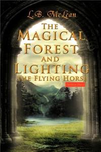 Magical Forest and Lighting the Flying Horse