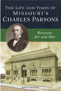 Life and Times of Missouri's Charles Parsons