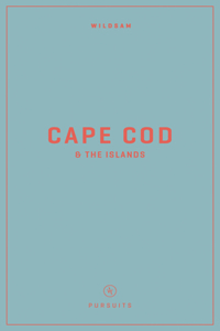 Wildsam Field Guides: Cape Cod & the Islands