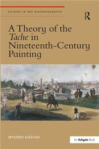 Theory of the Tache in Nineteenth-Century Painting