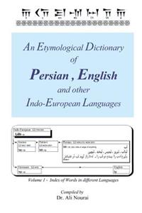 An Etymological Dictionary of Persian, English and Other Indo-European Languages Vol 1