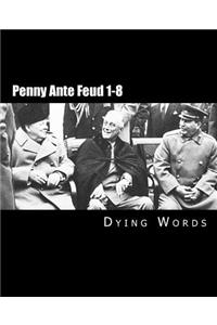 Penny Ante Feud 1-8