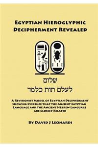 Egyptian Hieroglyphic Decipherment Revealed