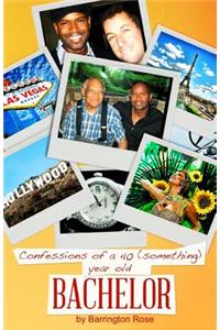Confessions Of A 40 (something) Year Old Bachelor