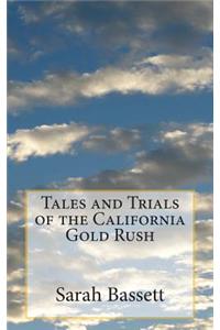 Tales and Trials of the California Gold Rush